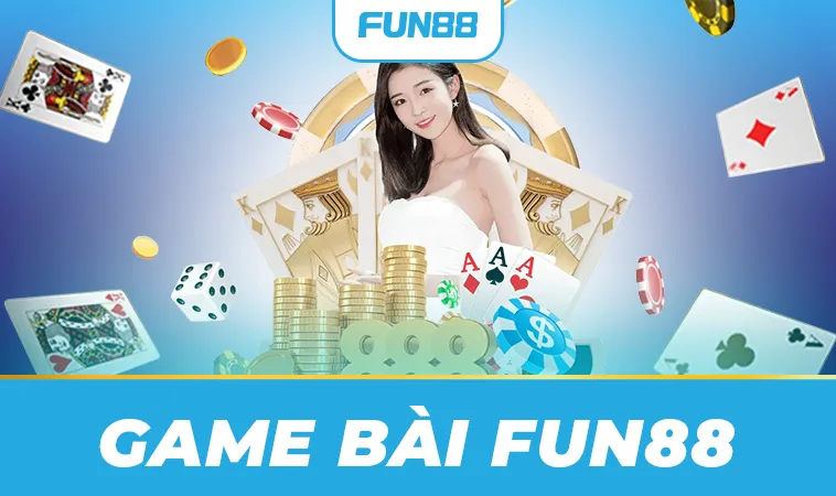 Game bài trực tuyến FUN88 tung ra nhiêu ưu đãi cực khủng